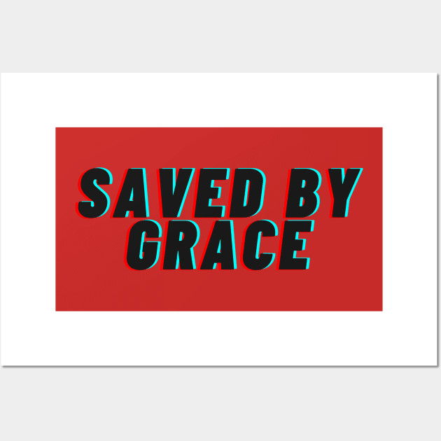 Saved by grace Wall Art by Proxy Radio Merch